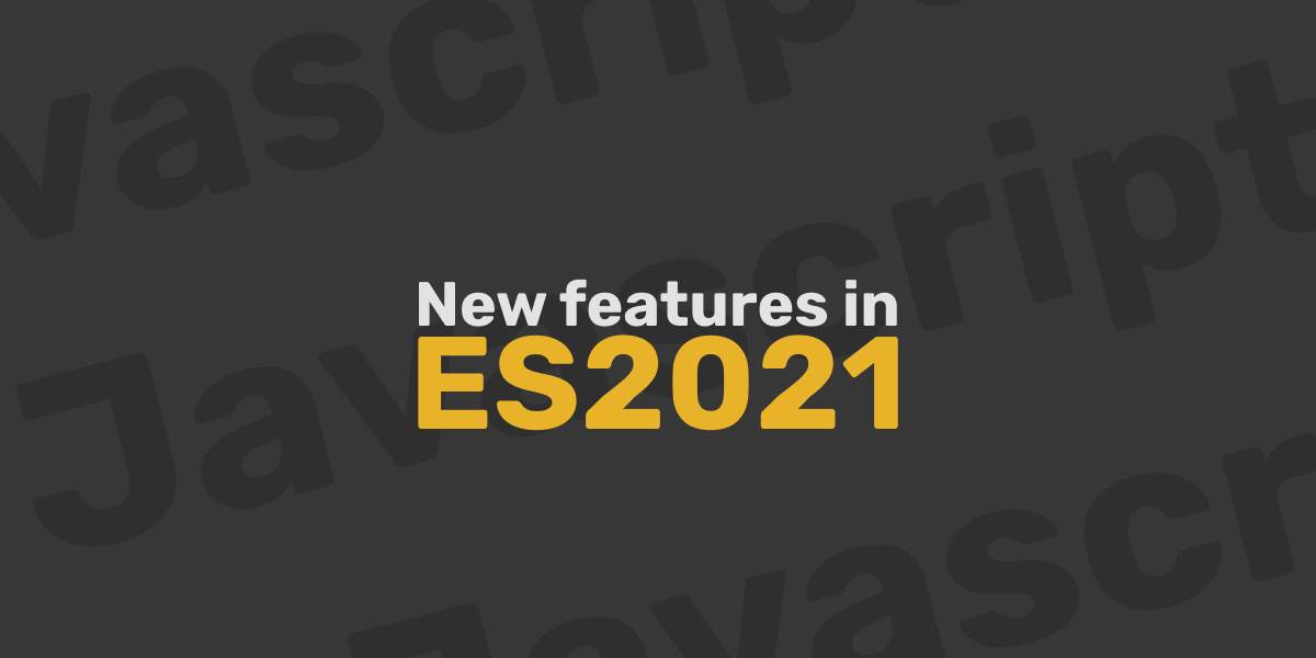 [Javascript] New features in ES2021 | Eight Bites